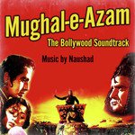 Mughal-e-Azam (The Bollywood Soundtrack) - Mujtaba Aziz Nazan Song Download